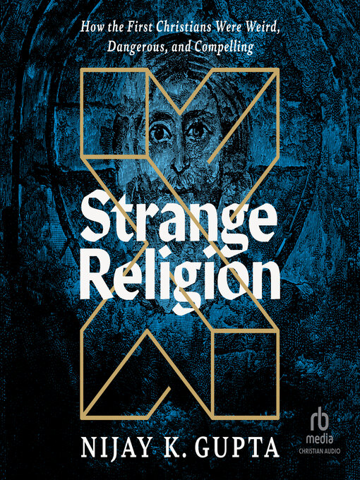 Title details for Strange Religion by Nijay K. Gupta - Available